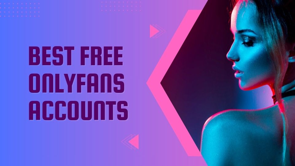 Best Free OnlyFans Accounts in 2024